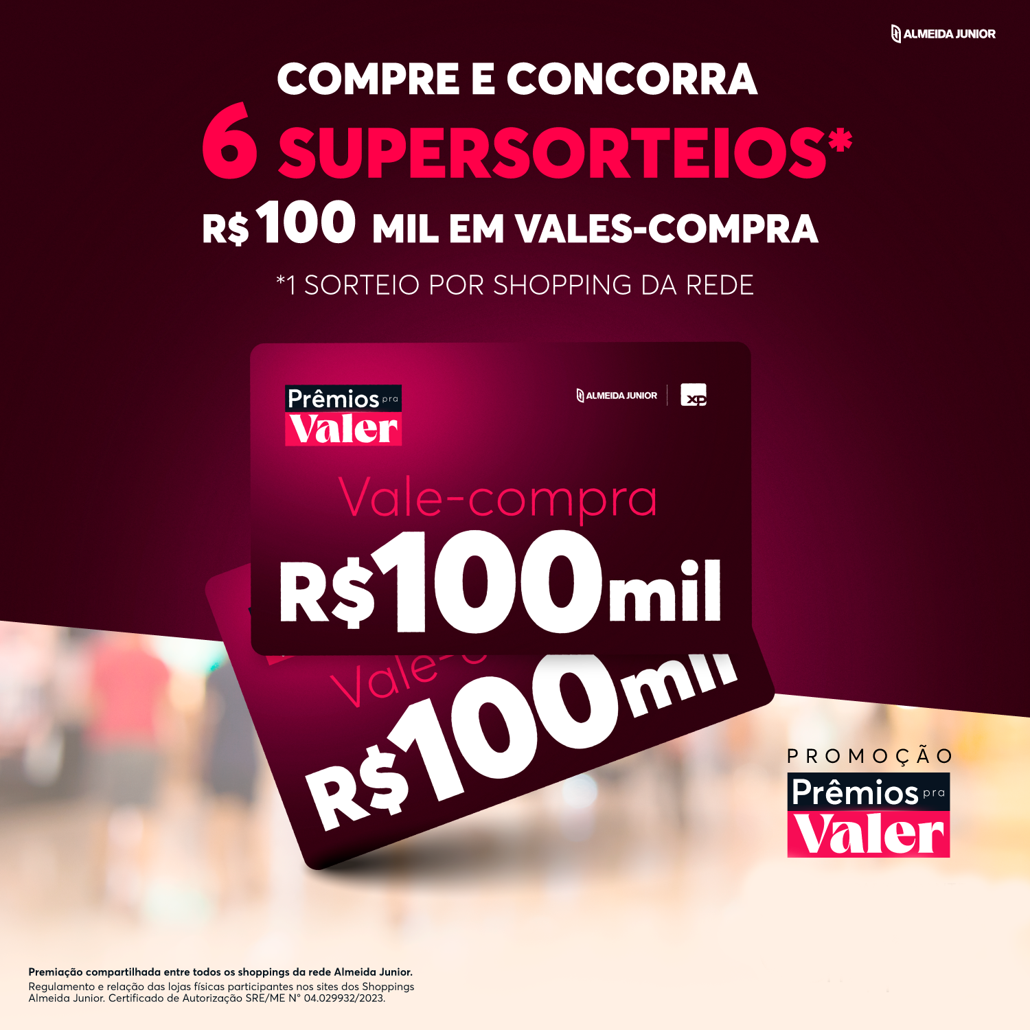 Shoppings Almeida Junior sorteiam seis vales-compra de R$ 100 mil cada na promoção “Prêmios Pra Valer”