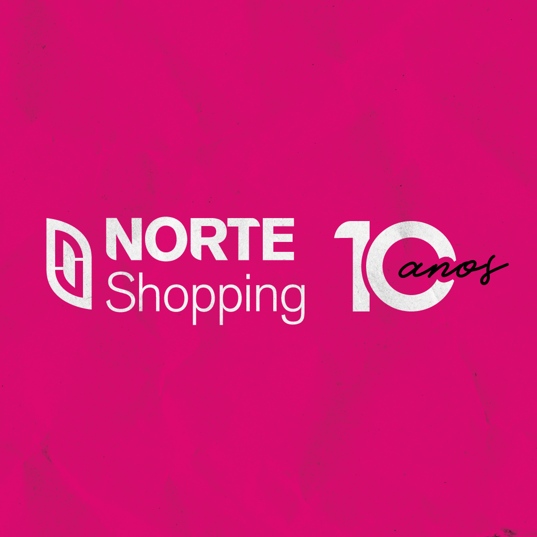 NORTE SHOPPING LANÇA CAMPANHA DE ANIVERSÁRIO DE 10 ANOS